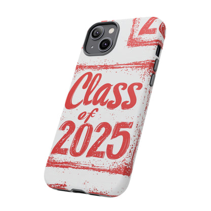 Class of 2025 - Tough Phone Cases