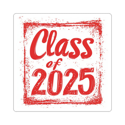 Graduation Class of 2025 Kiss-Cut Stickers - Perfect for Students & Celebration Decor