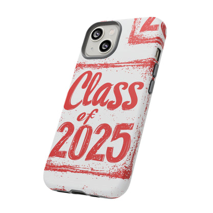 Class of 2025 - Tough Phone Cases
