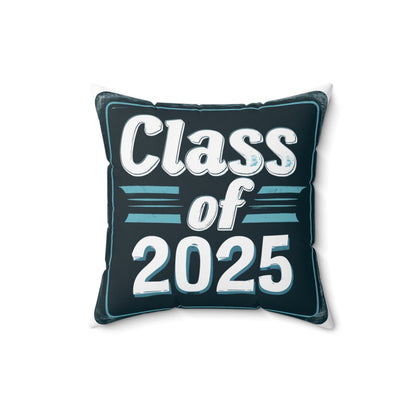 Class of 2025 - Spun Polyester Square Pillow