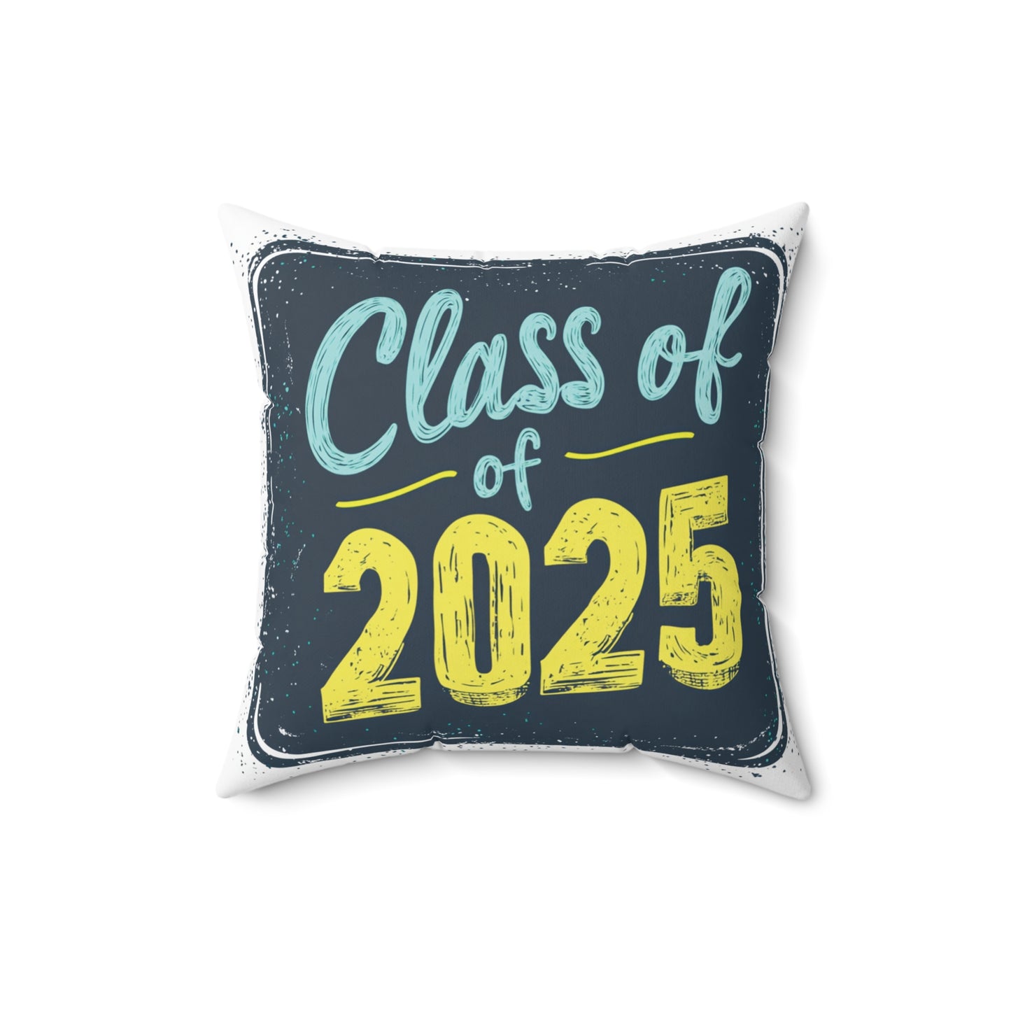 Class of 2025 - Spun Polyester Square Pillow