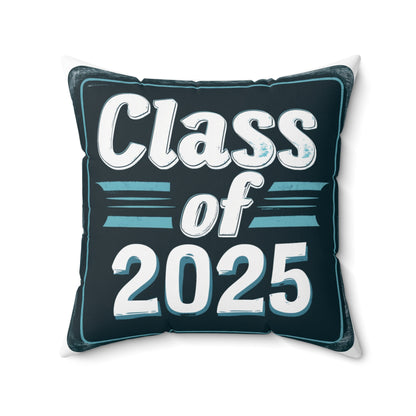 Class of 2025 - Spun Polyester Square Pillow