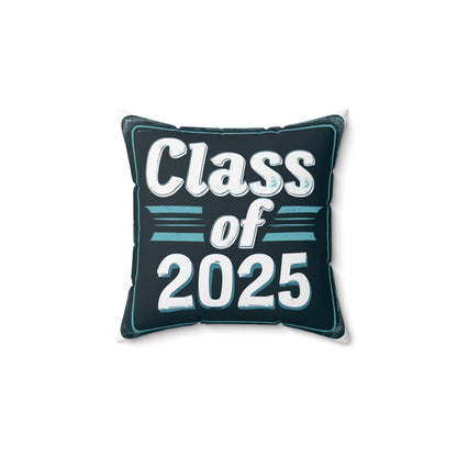 Class of 2025 - Spun Polyester Square Pillow