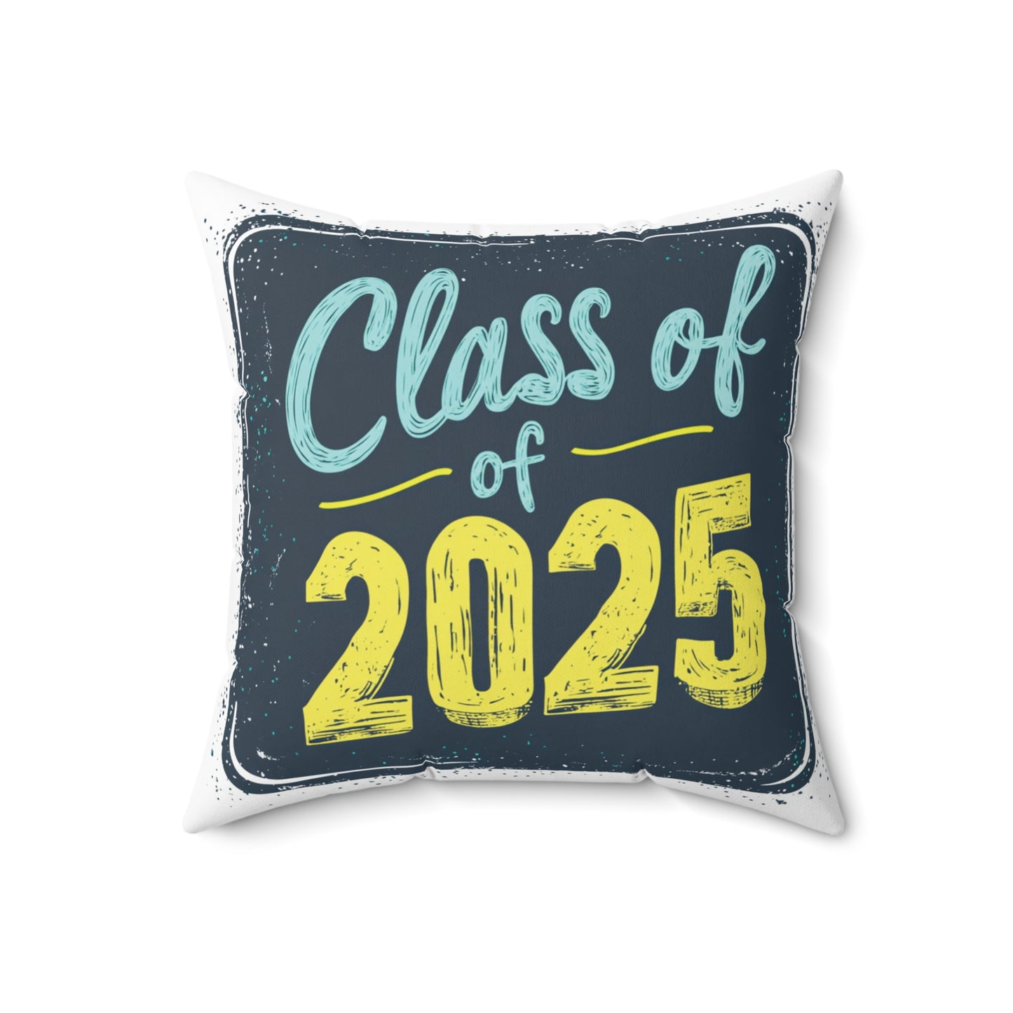 Class of 2025 - Spun Polyester Square Pillow
