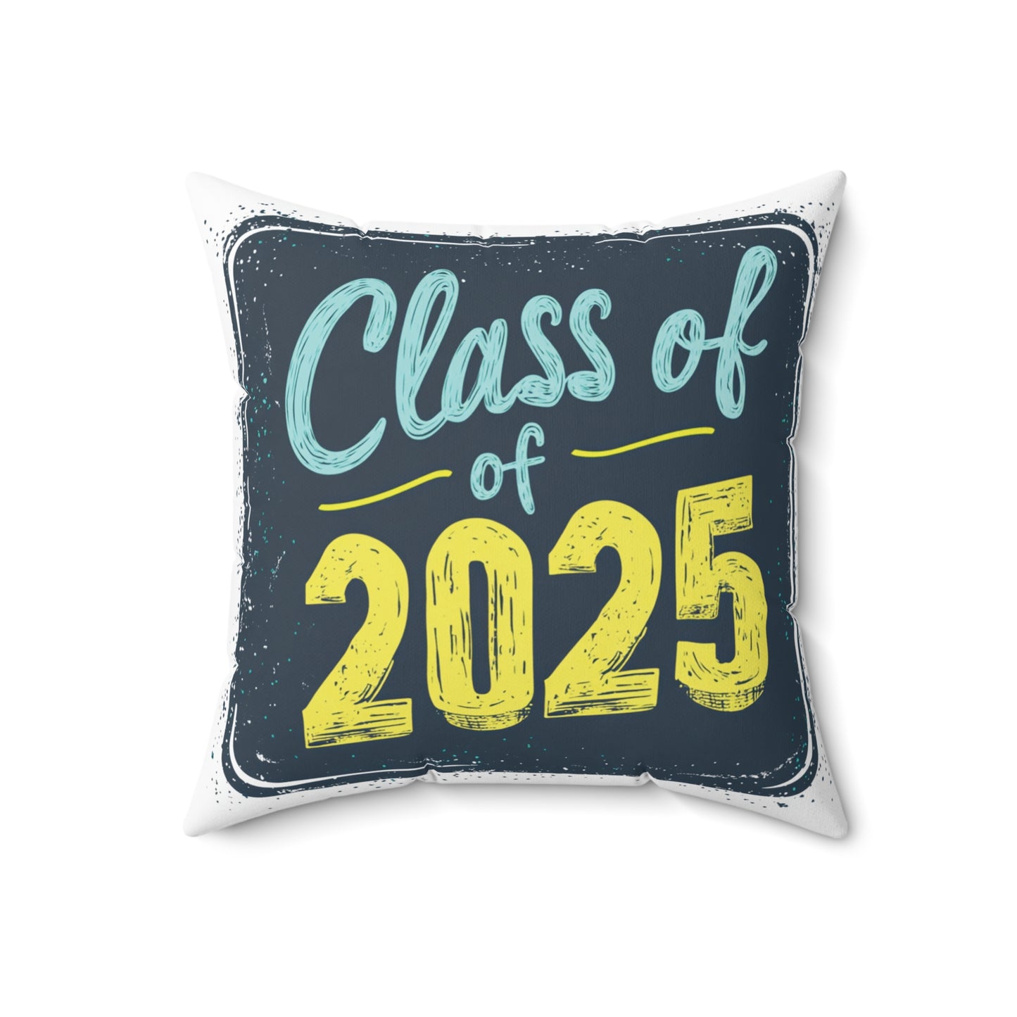 Class of 2025 - Spun Polyester Square Pillow