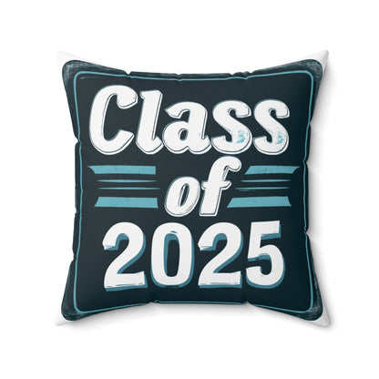 Class of 2025 - Spun Polyester Square Pillow