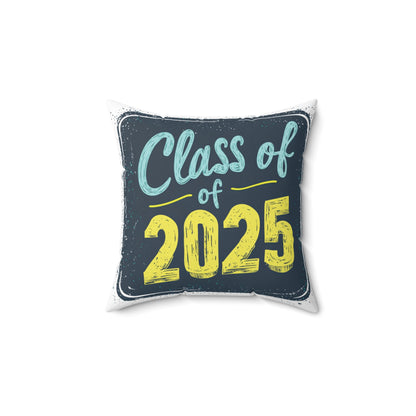 Class of 2025 - Spun Polyester Square Pillow