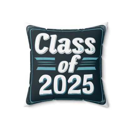 Class of 2025 - Spun Polyester Square Pillow
