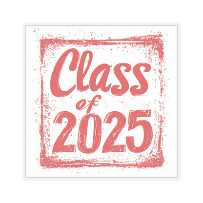 Graduation Class of 2025 Kiss-Cut Stickers - Perfect for Students & Celebration Decor