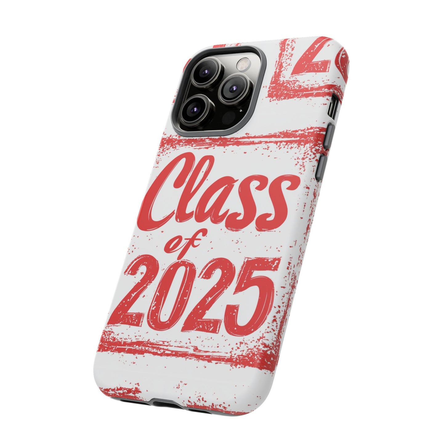 Class of 2025 - Tough Phone Cases