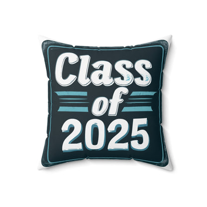 Class of 2025 - Spun Polyester Square Pillow